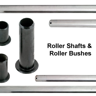 Roller Bushes & Shafts